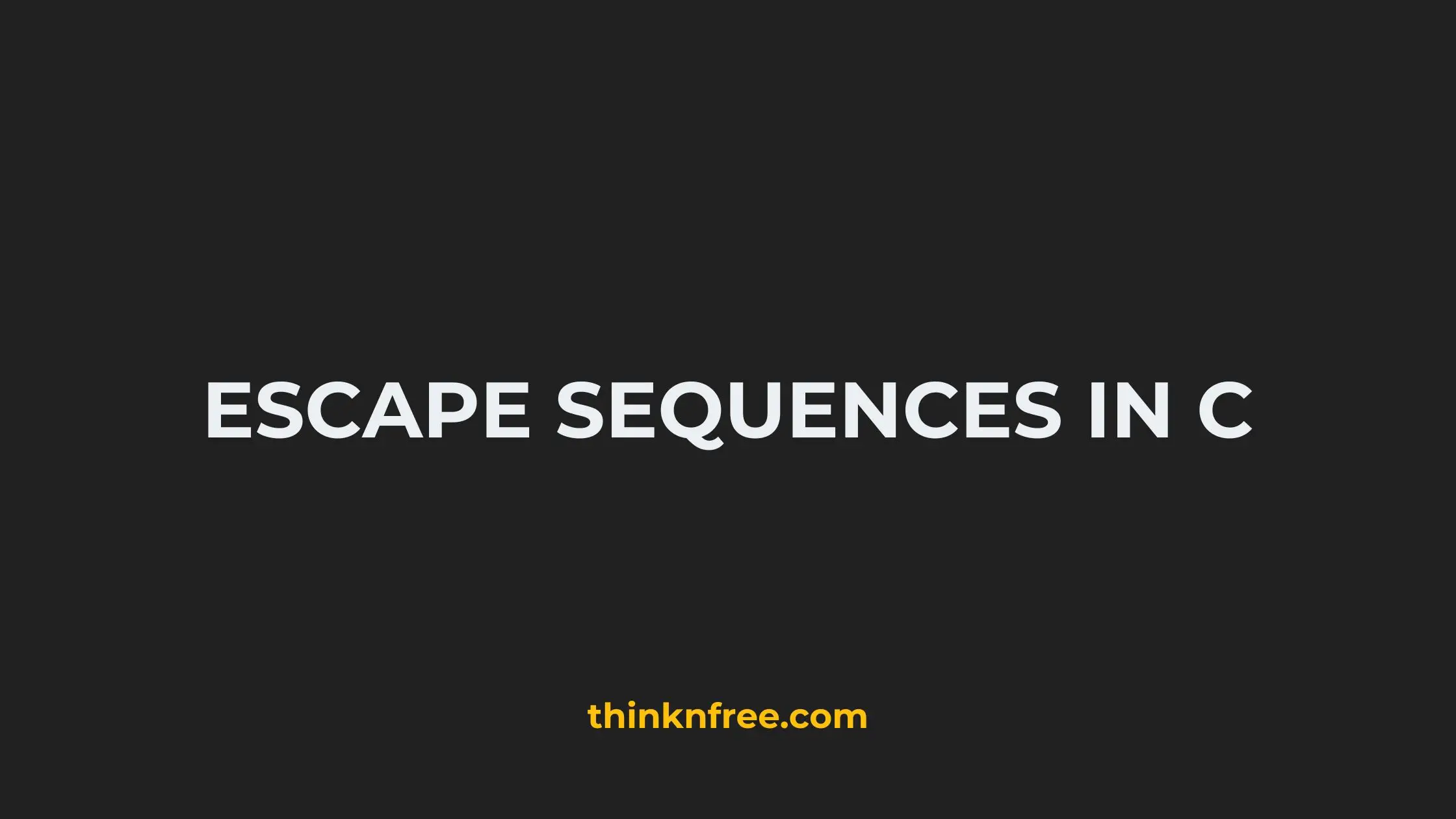 Escape Sequences in C