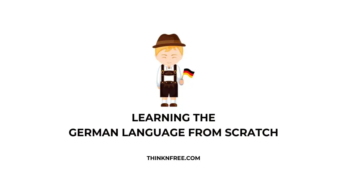Learning the German Language from Scratch